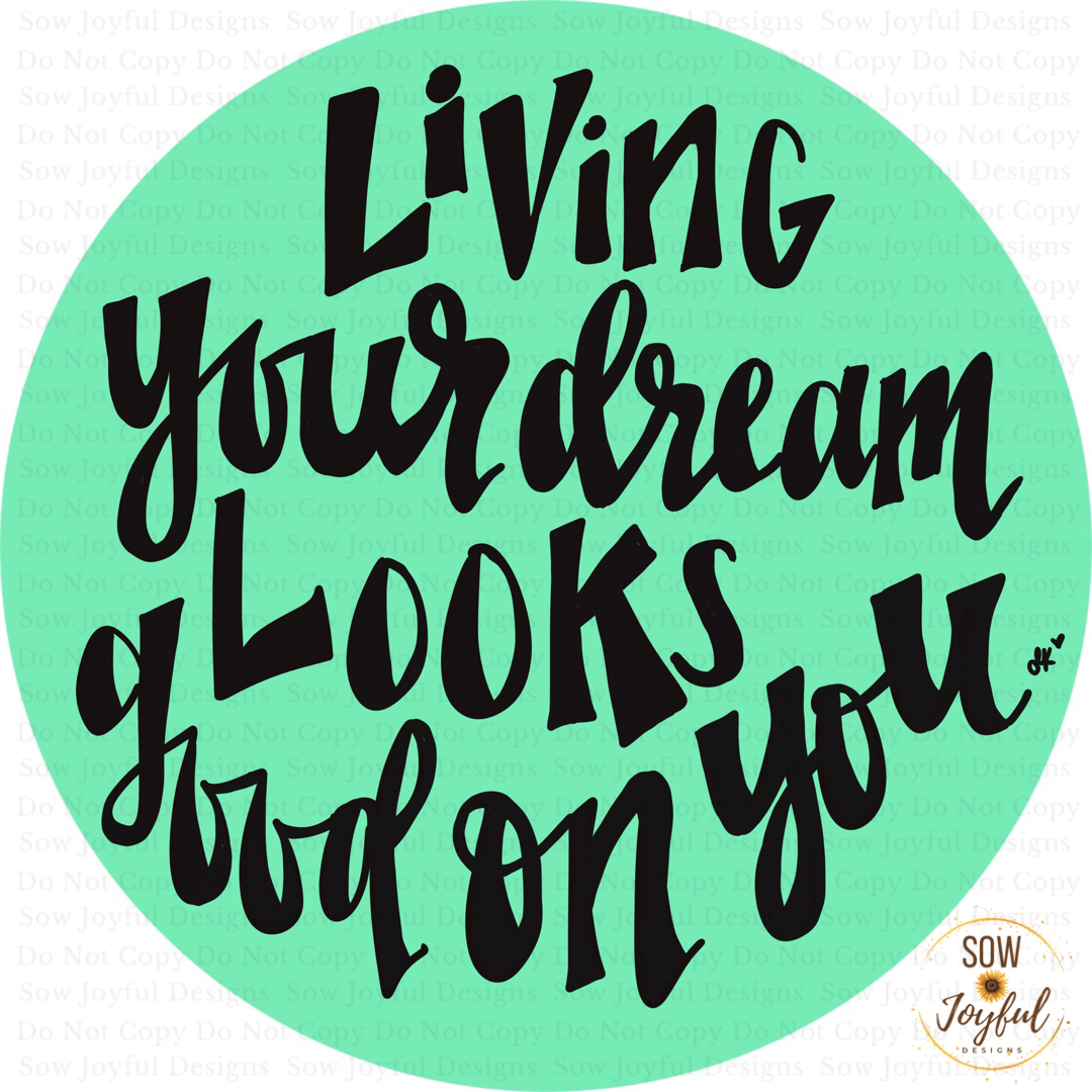 Living Your Dream Looks Good On You • Thermal Printed Stickers 2”, Set of 50