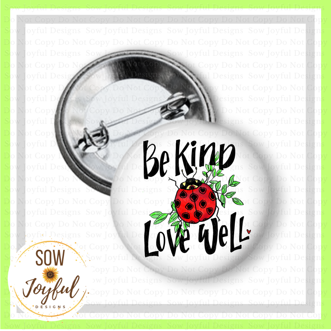 Be Kind, Love Well Ladybug, 1.25” Button