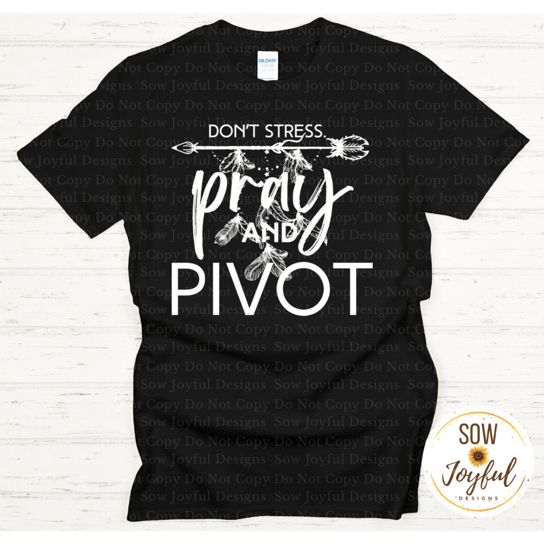 Pray and Pivot •Completed Tee•